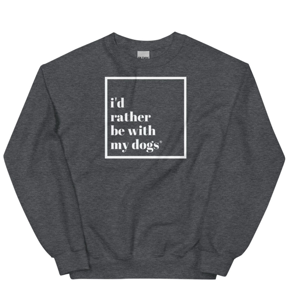 Charcoal 'I'd Rather Be With My Dogs' Sweatshirt